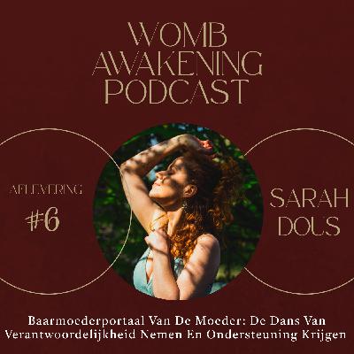 #6 Baarmoederportaal van de Moeder: De Dans van Verantwoordelijkheid nemen en Ondersteuning krijgen.