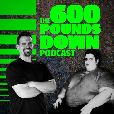 EP4:S1: 600 Pounds Down Podcast - Health Yourself Happy Part 3 of 4
