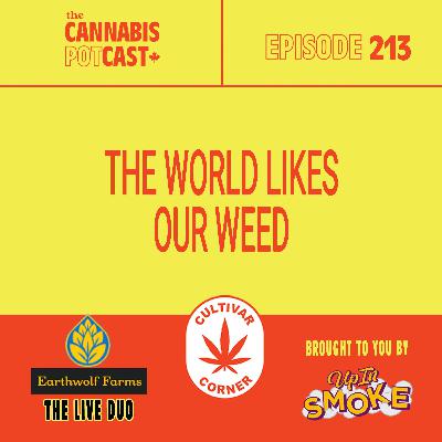 The world likes our weed