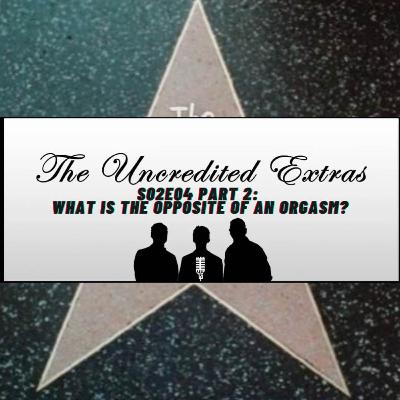 S02E04 (Part 2) - What Is the Opposite of an Orgasm? S02E04 (Part 2) - What Is the Opposite of an Orgasm?