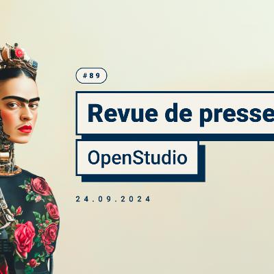 Revue de presse OpenStudio - Septembre 2024 Revue de presse OpenStudio - Septembre 2024