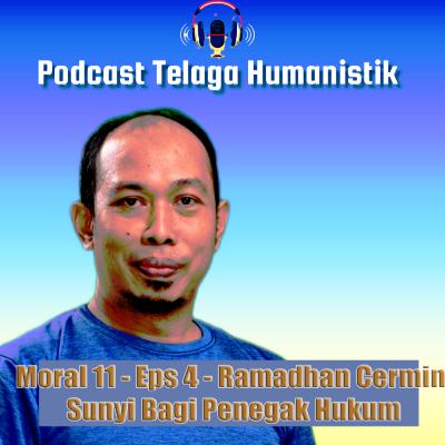 Moral 11 - Ep 4 - Ramadhan, Cermin Sunyi bagi Para Penegak Hukum