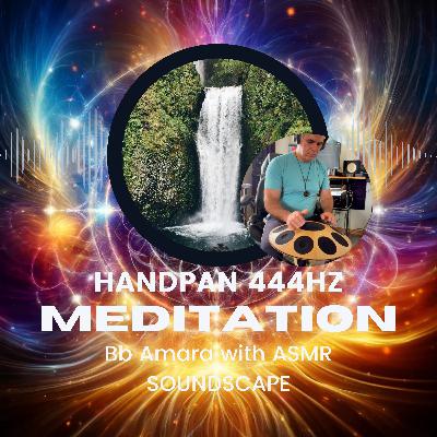 444Hz Relaxation ASMR Meditation, Handpan with Water Soundscape.