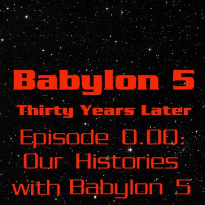 Our Histories with "Babylon 5"