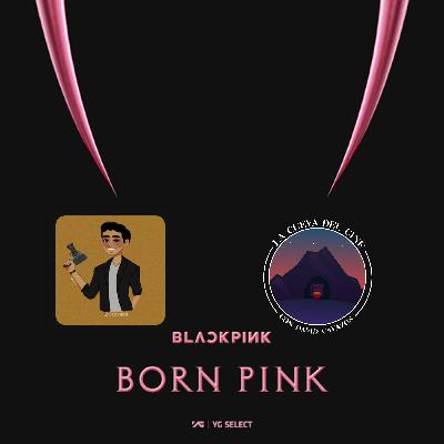 Episodio 138: Born Pink (La Cueva del Blink Parte 2).