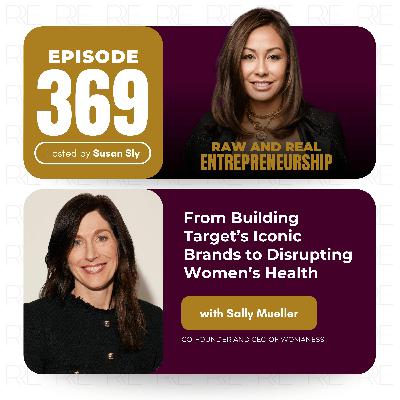 From Building Target’s Iconic Brands to Disrupting Women’s Health with Sally Mueller, Co-Founder of Womaness