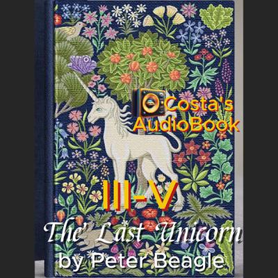 Costa's Audio Book ft "The Last Unicorn" III-V 讀你聽2.2《最後的獨角獸》