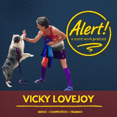 Vicky Lovejoy | Productive Parking Lot Chatter, Fun Searches, and Inclusivity in Scent Work Vicky Lovejoy | Productive Parking Lot Chatter, Fun Searches, and Inclusivity in Scent Work