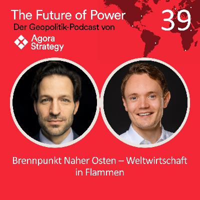 Episode 39: Brennpunkt Naher Osten - Weltwirtschaft in Flammen