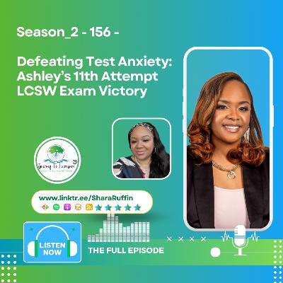 Season_2 - 156 - Defeating Test Anxiety: Ashley’s 11th Attempt LCSW Exam Victory