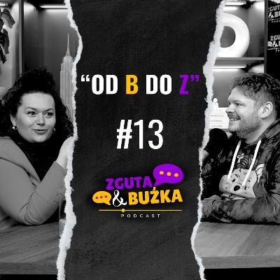 OD B DO Z - Zguta & Buźka Podcast odc. 13