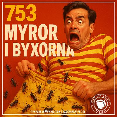 753. Myror i byxorna.