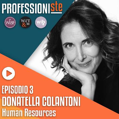 Ep. 3 | Donatella Colantoni, HR Director e consulente - Le risorse umane nell'audiovisivo