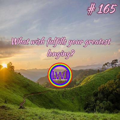 What wish fulfills your greatest longing?