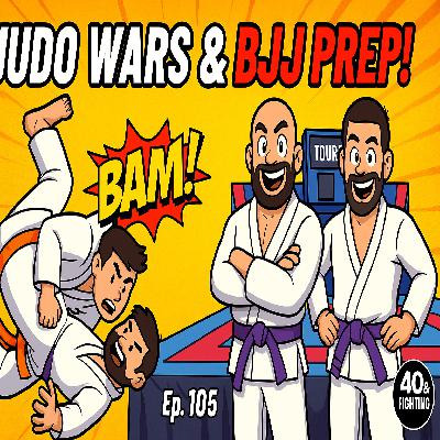 Back-to-Back Judo Battles & BJJ Competition Prep | 40 & Fighting Ep. 105
