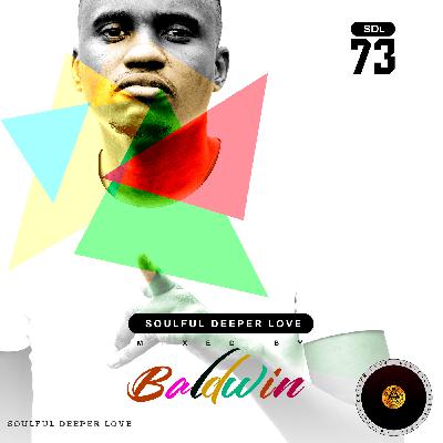 Soulfull DeeperLove 73 Mixed by Baldwin