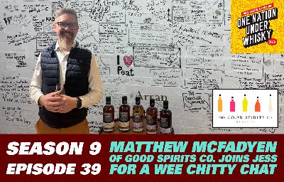Matthew McFayden of Good Spirits Co. joins Jess for a wee chitty-chat