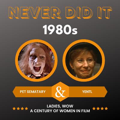 1980s Women in Cinema: "Yentl" and "Pet Sematary"