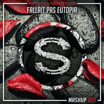 Marwa Loud vs Electrick Village - Fallait Pas Eutopia (Da Sylva mashup)