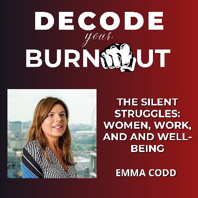 Emma Codd: The Silent Struggles: Women, Work, and and Well-Being