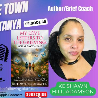 "My Love Letters To The Grieving", Grief Coach, KeShawn Hill-Adamson
