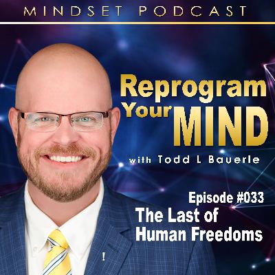 The Last of Human Freedoms The Last of Human Freedoms