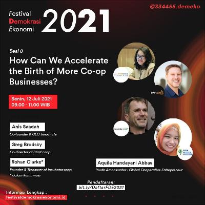 Sesi 8 - How Can We Accelerate the Birth of More Co-op Businesses | FESTIVAL DEMOKRASI EKONOMI 2021 Sesi 8 - How Can We Accelerate the Birth of More Co-op Businesses | FESTIVAL DEMOKRASI EKONOMI 2021