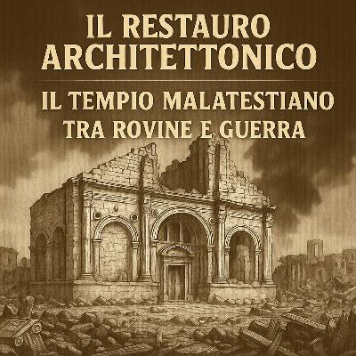 Il Tempio Malatestiano tra rovine e guerra