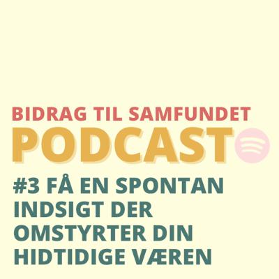 BTS#3: Få en spontan indsigt der omstyrter din hidtidige væren