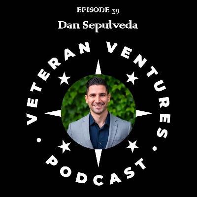 Small Minds Talk About People, Great Minds Talk About Ideas - Dan Sepulveda | Ep 39