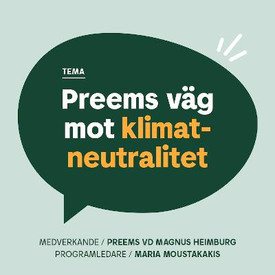 #1 - Preems väg mot klimatneutralitet - Gäst Preems VD Magnus Heimburg