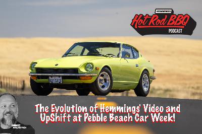 The Evolution of Hemmings' Video and UpShift at Pebble Beach Car Week! The Evolution of Hemmings' Video and UpShift at Pebble Beach Car Week!