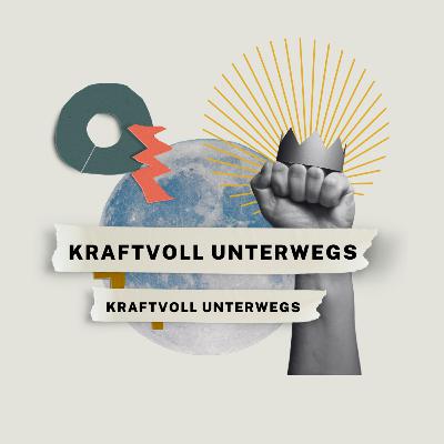 Kraftvoll Unterwegs // Kraft im Leben // J. Schuppener-Dakat, B. Lopez, T. Malcher und S. Moullion