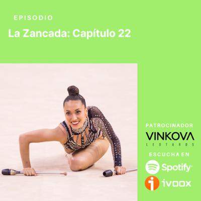 La Zancada: Capítulo 22