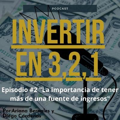 Episodio #2 - Cuáles son las 3 fuentes de ingresos que tengo actualmente? Por qué es importante tener más de una? - Invertir en 3,2,1 Podcast Episodio #2 - Cuáles son las 3 fuentes de ingresos que tengo actualmente? Por qué es importante tener más de una? - Invertir en 3,2,1 Podcast