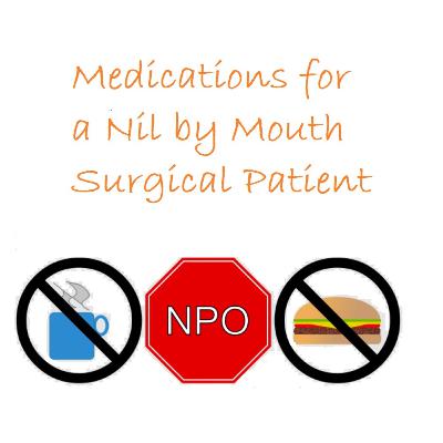 Alternatives to Oral Medications in a Surgical Patient Alternatives to Oral Medications in a Surgical Patient