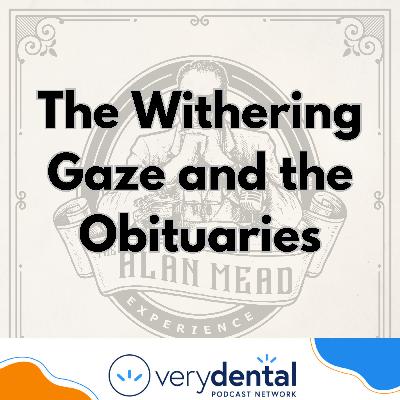 AME: The Withering Gaze and the Obituaries
