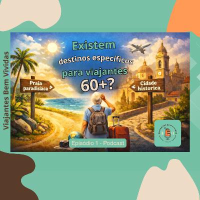 EP. 99 REPOST — Existem Destinos Específicos Para Viajantes 60+? original ep. 1 EP. 99 REPOST — Existem Destinos Específicos Para Viajantes 60+? original ep. 1