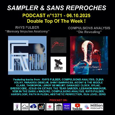 S&SR Podcast n°1371 – 06.10.2025 [ Tops of the week RHYS FULBER « Memory Impulse Anatomy » + COMPULSIONS ANALYSIS « Die Revealing » ]