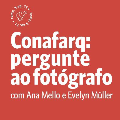 EPISÓDIO 71: Conafarq - pergunte ao fotógrafo