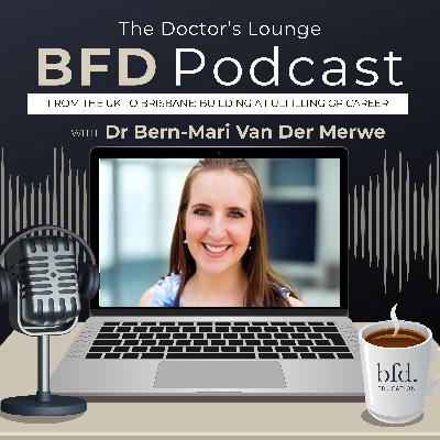 From the UK to Brisbane: Building a Fulfilling GP Career with Dr Bern-Mari Van Der Merwe From the UK to Brisbane: Building a Fulfilling GP Career with Dr Bern-Mari Van Der Merwe