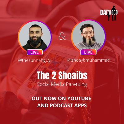 25 | Shoaib Hussain @thesunnahguy | The Era Of Social Media Parenting 25 | Shoaib Hussain @thesunnahguy | The Era Of Social Media Parenting