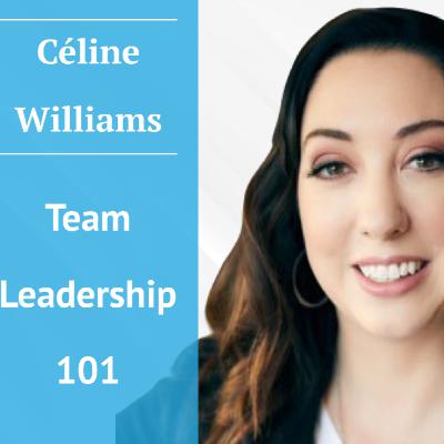 Team Leadership 101 | Conflict and Vulnerability in Leadership 2021 w/ Céline Williams