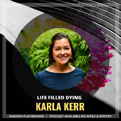 Life Filled Dying with Karla Kerr