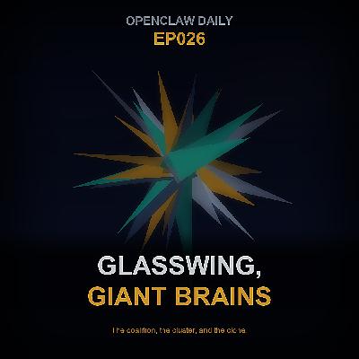 Episode 26: OpenClaw Gets a Brain Transplant, Glasswing, Giant Brains, and Cloned Writers
