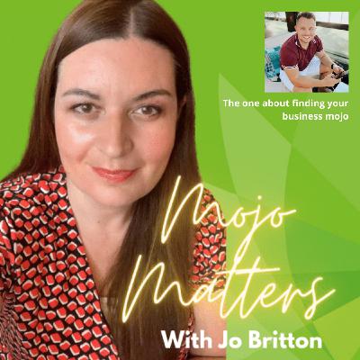 S2 Ep36: The one about finding your business mojo S2 Ep36: The one about finding your business mojo