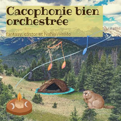 Cacophonie bien orchestrée (épisode en solo)