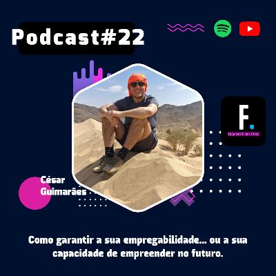 #T01-22 / Como garantir a sua empregabilidade... ou a sua capacidade de empreender no futuro.