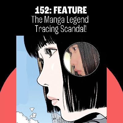 152: The Manga Legend Tracing Scandal! 152: The Manga Legend Tracing Scandal!