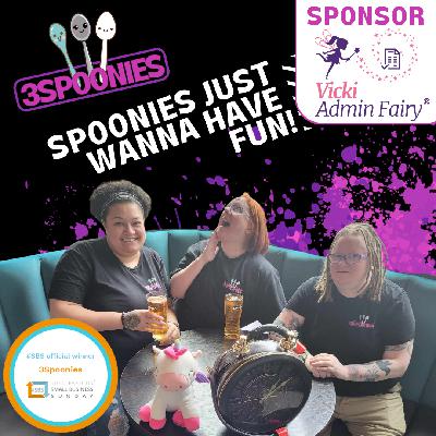 Spoonies Just Wanna Have Fun! Spoonies Just Wanna Have Fun!